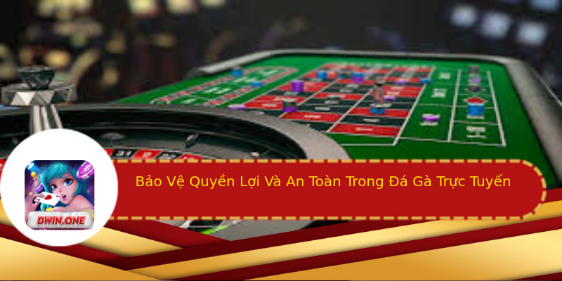 Bảo Vệ Quyền Lợi Và An Toàn Trong Đá Gà Trực Tuyến Bảo Vệ Quyền Lợi Và An Toàn Trong Đá Gà Trực Tuyến