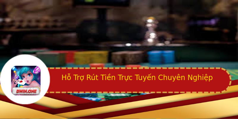 Hỗ Trợ Rút Tiền Trực Tuyến Chuyên Nghiệp Hỗ Trợ Rút Tiền Trực Tuyến Chuyên Nghiệp