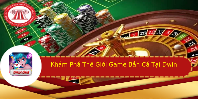 Khám Phá Thế Giới Game Bắn Cá Tại Dwin Khám Phá Thế Giới Game Bắn Cá Tại Dwin