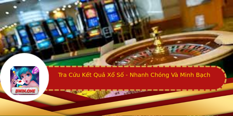Tra Cứu Kết Quả Xổ Số - Nhanh Chóng Và Minh Bạch Tra Cứu Kết Quả Xổ Số - Nhanh Chóng Và Minh Bạch
